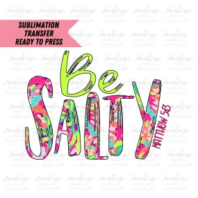 Be Salty Beach Design, Ready To Press, Sublimation Transfer, Sublimation, Transfer Ready To Press, Scripture Quote, Christian Beach Design